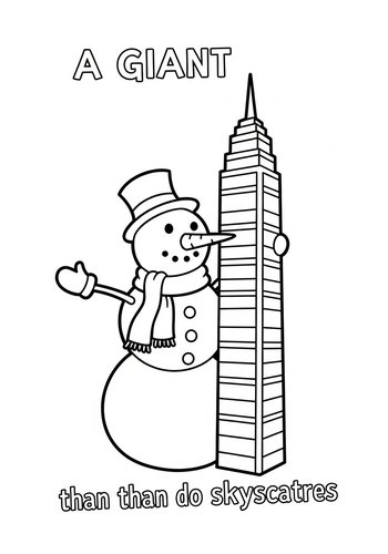 Coloring Page: A Giant Building A Snowman Taller Than A Skyscraper Coloring Page